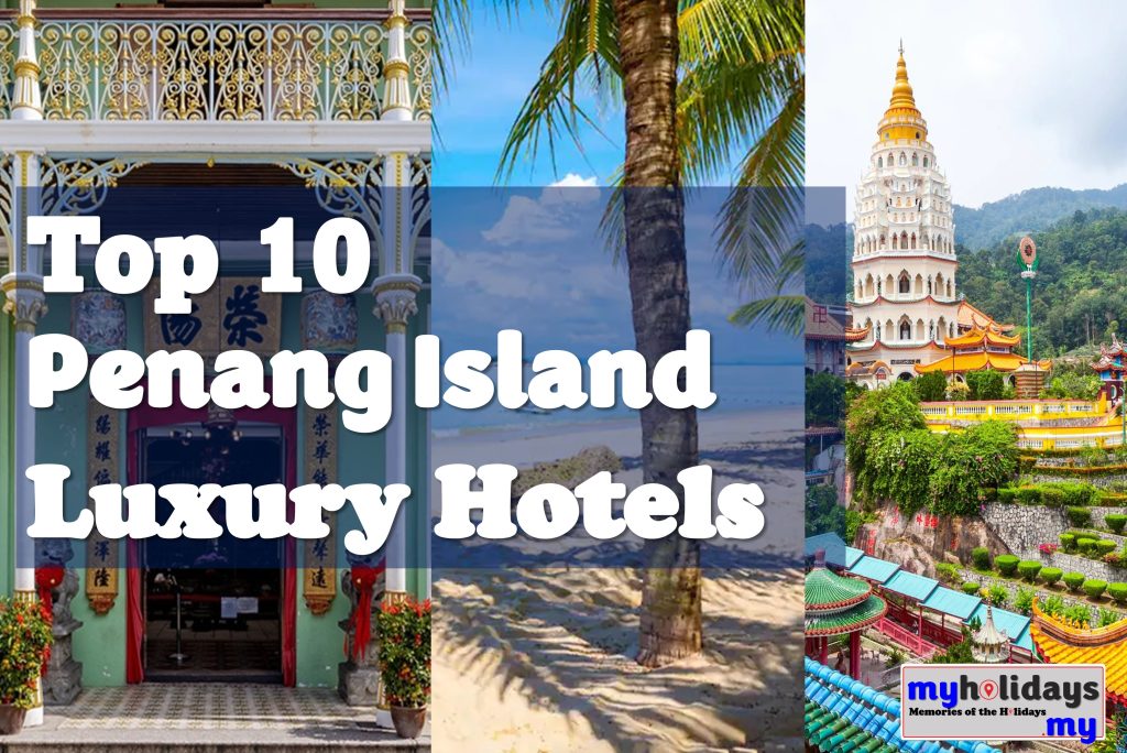 Top 10 Penang Island Luxury Hotels