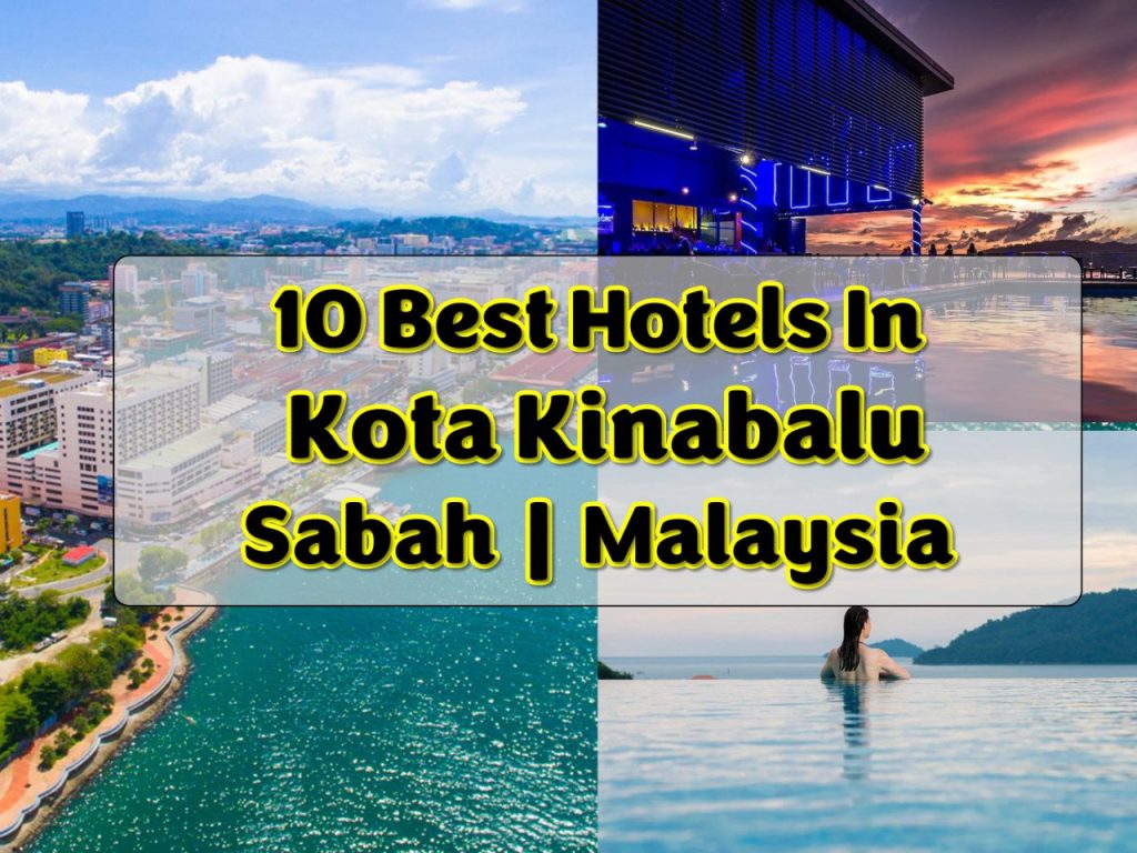 10 Best Hotels In Kota Kinabalu 